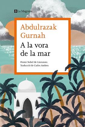 A LA VORA DE LA MAR | 9788419013033 | GURNAH, ABDULRAZAK | Llibreria Aqualata | Comprar llibres en català i castellà online | Comprar llibres Igualada