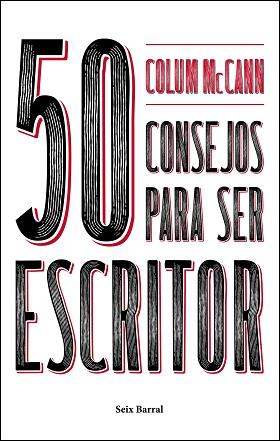 50 CONSEJOS PARA SER ESCRITOR | 9788432233753 | MCCANN, COLUM | Llibreria Aqualata | Comprar llibres en català i castellà online | Comprar llibres Igualada