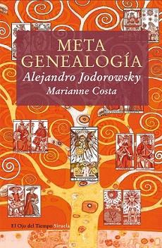 METAGENEALOGIA | 9788498415667 | JODOROWSKY, ALEJANDRO / COSTA, MARIANNE | Llibreria Aqualata | Comprar llibres en català i castellà online | Comprar llibres Igualada
