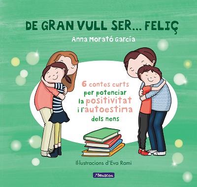 DE GRAN VULL SER FELIÇ 1 | 9788448853433 | MORATO GARCÍA, ANNA | Llibreria Aqualata | Comprar llibres en català i castellà online | Comprar llibres Igualada