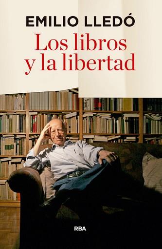 LIBROS Y LA LIBERTAD, LOS | 9788490566060 | LLEDÓ, EMILIO | Llibreria Aqualata | Comprar llibres en català i castellà online | Comprar llibres Igualada