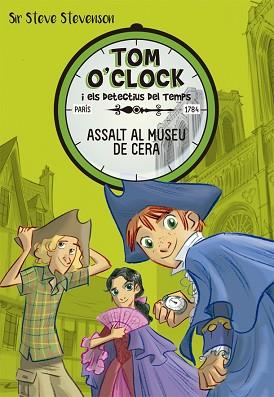 TOM O'CLOCK 1. ASSALT AL MUSEU DE CERA | 9788424660284 | STEVENSON, SIR STEVE | Llibreria Aqualata | Comprar llibres en català i castellà online | Comprar llibres Igualada