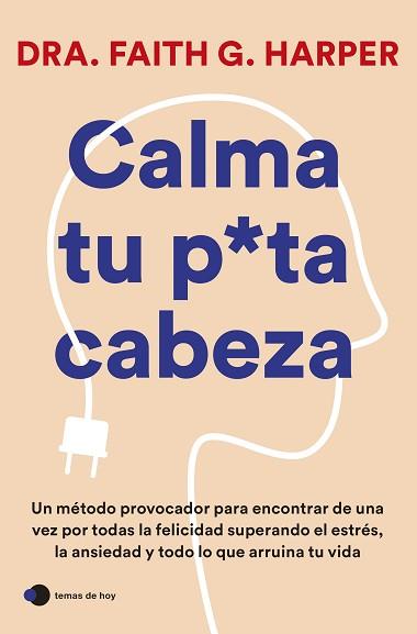 CALMA TU PUTA CABEZA | 9788419812223 | HARPER, DRA. FAITH G.  | Llibreria Aqualata | Comprar llibres en català i castellà online | Comprar llibres Igualada