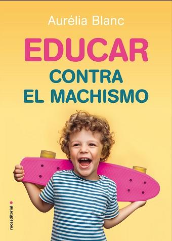 EDUCAR CONTRA EL MACHISMO | 9788417805241 | BLANC, AURÉLIA | Llibreria Aqualata | Comprar llibres en català i castellà online | Comprar llibres Igualada