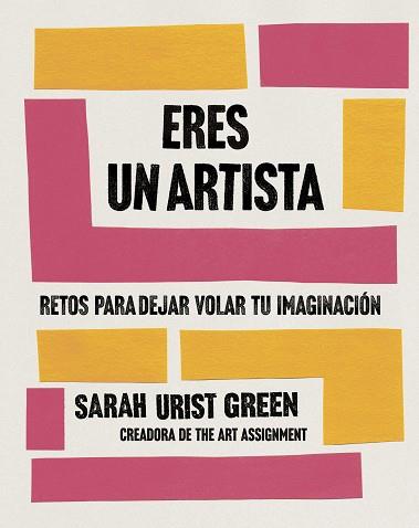 ERES UN ARTISTA | 9788491294771 | GREEN, SARAH URIST | Llibreria Aqualata | Comprar llibres en català i castellà online | Comprar llibres Igualada