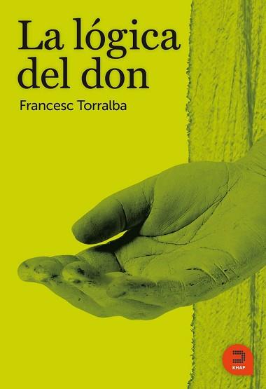 LÓGICA DEL DON, LA | 9788493832476 | TORRALBA ROSELLO, FRANCESC | Llibreria Aqualata | Comprar llibres en català i castellà online | Comprar llibres Igualada
