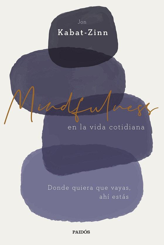 MINDFULNESS EN LA VIDA COTIDIANA | 9788449338977 | KABAT-ZINN, JON | Llibreria Aqualata | Comprar llibres en català i castellà online | Comprar llibres Igualada