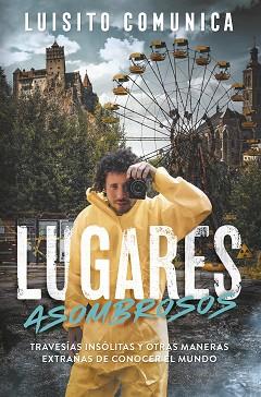 LUGARES ASOMBROSOS | 9788420452876 | VILLAR (LUISITO COMUNICA), LUIS | Llibreria Aqualata | Comprar llibres en català i castellà online | Comprar llibres Igualada