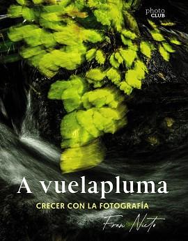 A VUELAPLUMA. CRECER CON LA FOTOGRAFÍA | 9788441549081 | NIETO, FRAN | Llibreria Aqualata | Comprar llibres en català i castellà online | Comprar llibres Igualada