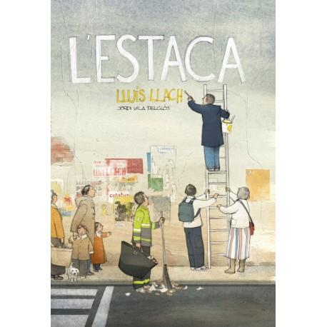 ESTACA, L' | 9788415315490 | LLACH, LLUIS / VILA, JORDI | Llibreria Aqualata | Comprar llibres en català i castellà online | Comprar llibres Igualada