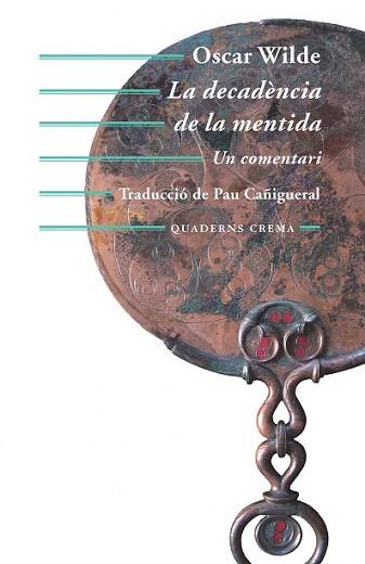 DECADÈNCIA DE LA MENTIDA, LA | 9788477275626 | WILDE, OSCAR | Llibreria Aqualata | Comprar llibres en català i castellà online | Comprar llibres Igualada
