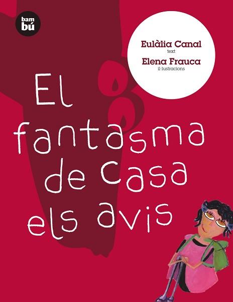 FANTASMA DE CASA ELS AVIS, EL (PRIMERS LECTORS 12) | 9788483431009 | CANAL, EULALIA / FRAUCA, ELENA | Llibreria Aqualata | Comprar llibres en català i castellà online | Comprar llibres Igualada