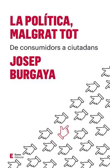 POLÍTICA, MALGRAT TOT, LA | 9788497666527 | BURGAYA RIERA, JOSEP | Llibreria Aqualata | Comprar llibres en català i castellà online | Comprar llibres Igualada