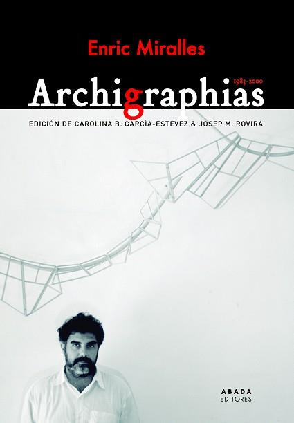 ARCHIGRAPHIAS 1983-2000 | 9788417301040 | MIRALLES MOYA, ENRIC | Llibreria Aqualata | Comprar llibres en català i castellà online | Comprar llibres Igualada