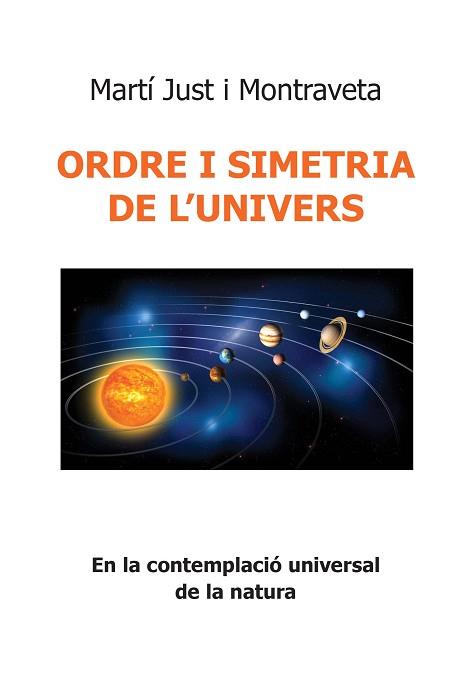 ORDRE I SIMETRIA DE L'UNIVERS | 9788412505450 | JUST MONTRAVETA, MARTÍ | Llibreria Aqualata | Comprar llibres en català i castellà online | Comprar llibres Igualada