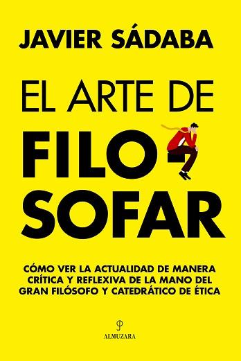ARTE DE FILOSOFAR, EL | 9788411317290 | SÁDABA, JAVIER  | Llibreria Aqualata | Comprar llibres en català i castellà online | Comprar llibres Igualada