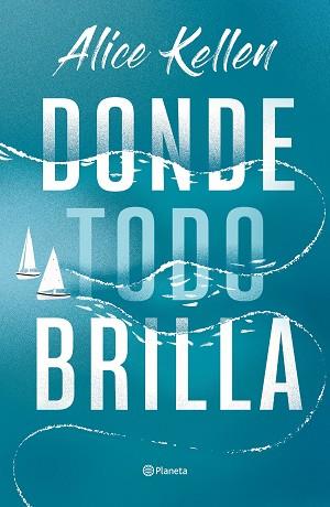 DONDE TODO BRILLA | 9788408269281 | KELLEN, ALICE | Llibreria Aqualata | Comprar llibres en català i castellà online | Comprar llibres Igualada
