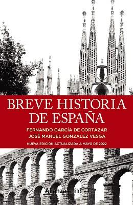 BREVE HISTORIA DE ESPAÑA | 9788411480567 | GARCÍA DE CORTÁZAR, FERNANDO/GONZÁLEZ VESGA, JOSÉ MANUEL | Llibreria Aqualata | Comprar llibres en català i castellà online | Comprar llibres Igualada