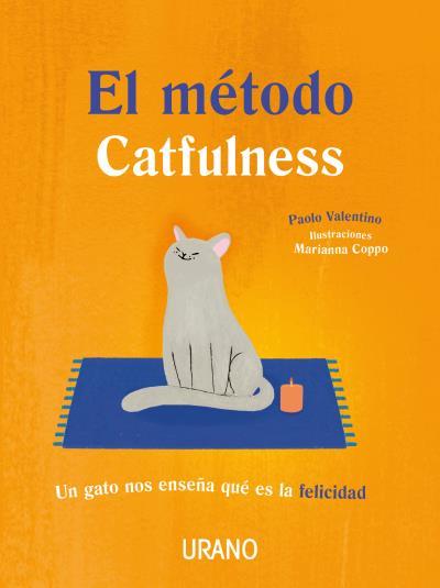 MÉTODO CATFULNESS, EL | 9788479539832 | VALENTINO, PAOLO / COPPO, MARIANNA | Llibreria Aqualata | Comprar llibres en català i castellà online | Comprar llibres Igualada