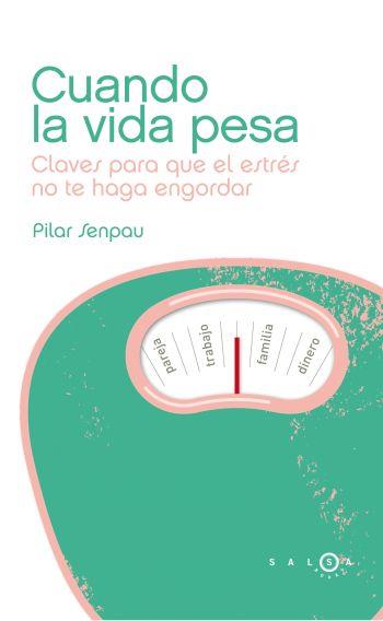 CUANDO LA VIDA PESA | 9788496599901 | SENPAU, PILAR | Llibreria Aqualata | Comprar llibres en català i castellà online | Comprar llibres Igualada