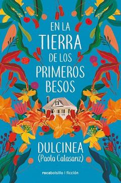 EN LA TIERRA DE LOS PRIMEROS BESOS | 9788417821289 | DULCINEA (PAOLA CALASANZ) | Llibreria Aqualata | Comprar llibres en català i castellà online | Comprar llibres Igualada