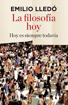FILOSOFÍA HOY, LA | 9788490566053 | LLEDÓ, EMILIO | Llibreria Aqualata | Comprar llibres en català i castellà online | Comprar llibres Igualada