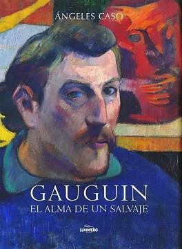 GAUGUIN. EL ALMA DE UN SALVAJE | 9788497859196 | CASO, ÁNGELES  | Llibreria Aqualata | Comprar llibres en català i castellà online | Comprar llibres Igualada