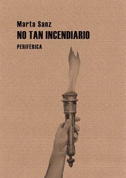 NO TAN INCENDIARIO | 9788492865888 | SANZ, MARTA | Llibreria Aqualata | Comprar llibres en català i castellà online | Comprar llibres Igualada