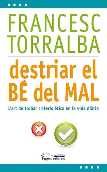 DESTRIAR EL BÉ DEL MAL | 9788499753171 | TORRALBA ROSELLÓ, FRANCESC | Llibreria Aqualata | Comprar llibres en català i castellà online | Comprar llibres Igualada
