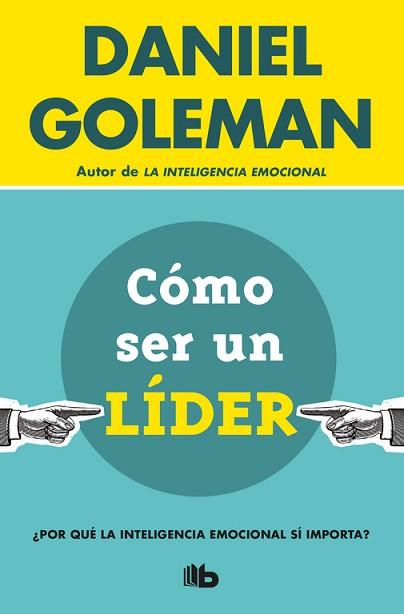 CÓMO SER UN LÍDER | 9788490704950 | GOLEMAN, DANIEL | Llibreria Aqualata | Comprar llibres en català i castellà online | Comprar llibres Igualada