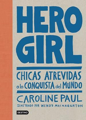 HERO GIRL | 9788408178668 | PAUL, CAROLINE | Llibreria Aqualata | Comprar llibres en català i castellà online | Comprar llibres Igualada