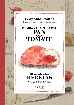 TEORÍA Y PRÁCTICA DEL PAN CON TOMATE | 9788490662533 | POMÉS, LEOPOLDO | Llibreria Aqualata | Comprar llibres en català i castellà online | Comprar llibres Igualada