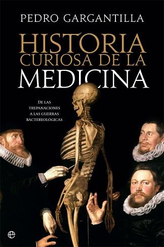HISTORIA CURIOSA DE LA MEDICINA | 9788491645146 | GARGANTILLA, PEDRO | Llibreria Aqualata | Comprar llibres en català i castellà online | Comprar llibres Igualada