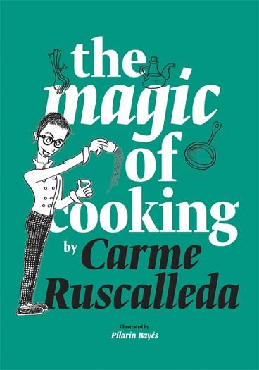 MAGIC OF COOKING, THE | 9788416670239 | RUSCALLEDA, CARME | Llibreria Aqualata | Comprar llibres en català i castellà online | Comprar llibres Igualada