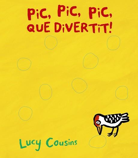 PIC, PIC, PIC, QUÈ DIVERTIT! | 9788499068534 | COUSINS, LUCY | Llibreria Aqualata | Comprar llibres en català i castellà online | Comprar llibres Igualada