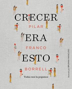 CRECER ERA ESTO | 9788417247034 | FRANCO BORRELL, PILAR | Llibreria Aqualata | Comprar llibres en català i castellà online | Comprar llibres Igualada