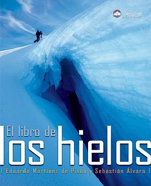 LIBRO DE LOS HIELOS, EL | 9788498290721 | MARTÍNEZ DE PISÓN, EDUARDO | Llibreria Aqualata | Comprar llibres en català i castellà online | Comprar llibres Igualada