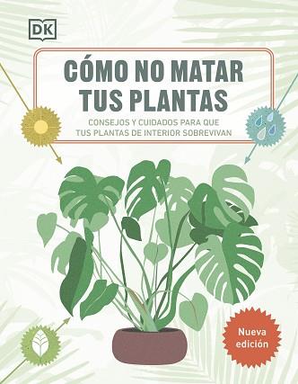 CÓMO NO MATAR TUS PLANTAS (NUEVA EDICIÓN) | 9780241664391 | DK | Llibreria Aqualata | Comprar llibres en català i castellà online | Comprar llibres Igualada