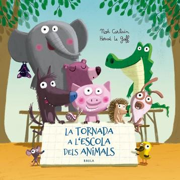 TORNADA A L'ESCOLA DELS ANIMALS, LA | 9788447940332 | CARLAIN, NOÉ | Llibreria Aqualata | Comprar llibres en català i castellà online | Comprar llibres Igualada