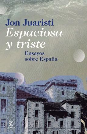 ESPACIOSA Y TRISTE | 9788467024630 | JUARISTI, JON | Llibreria Aqualata | Comprar llibres en català i castellà online | Comprar llibres Igualada