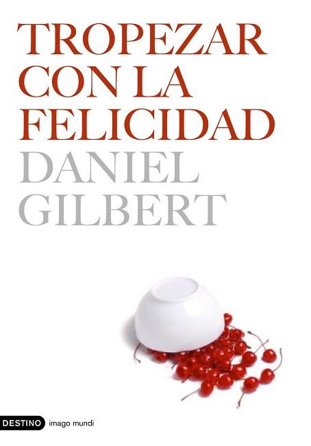 TROPEZAR CON LA FELICIDAD (IMAGO MUNDI 103) | 9788423338696 | GILBERT, DANIEL | Llibreria Aqualata | Comprar llibres en català i castellà online | Comprar llibres Igualada