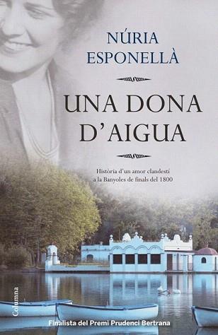 UNA DONA D'AIGUA | 9788466416016 | ESPONELLÀ, NÚRIA | Llibreria Aqualata | Comprar llibres en català i castellà online | Comprar llibres Igualada