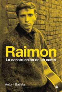 RAIMON, LA CONSTRUCCION DE UN CANTO | 9788478714292 | BATISTA, ANTONI | Llibreria Aqualata | Comprar llibres en català i castellà online | Comprar llibres Igualada