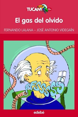 GAS DEL OLVIDO, EL (TUCAN ROJO 10) | 9788423695959 | LALANA, FERNANDO / VIDEGAIN, JOSE ANTONIO | Llibreria Aqualata | Comprar llibres en català i castellà online | Comprar llibres Igualada