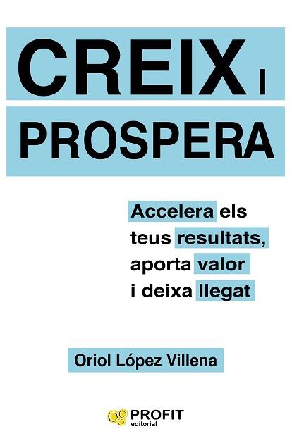 CREIX I PROSPERA | 9788417209551 | LÓPEZ VILLENA, ORIOL | Llibreria Aqualata | Comprar llibres en català i castellà online | Comprar llibres Igualada