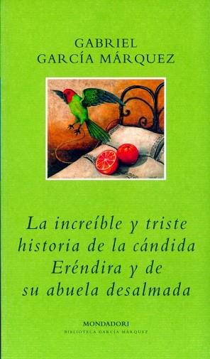 INCREIBLE Y TRISTE HISTORIA DE LA CANDIDA ERENDIRA (LIT. 18) | 9788439719601 | GARCIA MARQUEZ, GABRIEL | Llibreria Aqualata | Comprar llibres en català i castellà online | Comprar llibres Igualada
