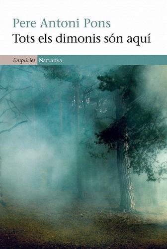 TOTS ELS DIMONIS SON AQUI (NARRATIVA 387) | 9788497876919 | PONS, PERE ANTONI | Llibreria Aqualata | Comprar llibres en català i castellà online | Comprar llibres Igualada
