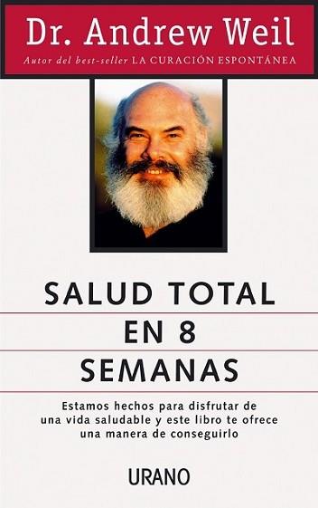 SALUD TOTAL EN 8 SEMANAS | 9788479531959 | WEIL, ANDREW | Llibreria Aqualata | Comprar llibres en català i castellà online | Comprar llibres Igualada