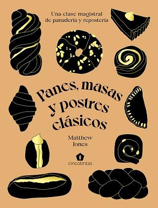 PANES, MASAS Y POSTRES CLÁSICOS | 9788419043047 | JONES, MATTHEW | Llibreria Aqualata | Comprar llibres en català i castellà online | Comprar llibres Igualada