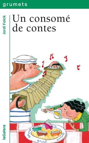 CONSOME DE CONTES, UN (GRUMETS VERD 136) | 9788424695361 | FOLCK, JORDI | Llibreria Aqualata | Comprar libros en catalán y castellano online | Comprar libros Igualada